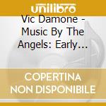 Vic Damone - Music By The Angels: Early Rarities 1950-1953 cd