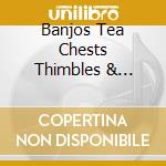 Banjos Tea Chests Thimbles & Washboards: Great Uk / Various cd