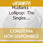 Mudlarks - Lollipop: The Singles Collection 1958-1962 cd