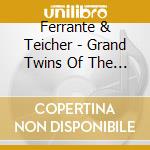 Ferrante & Teicher - Grand Twins Of The Twin Grands 1952-1962 cd