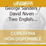 George Sanders / David Niven - Two English Gentlemen In Hollywood cd