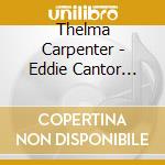 Thelma Carpenter - Eddie Cantor Sessions cd