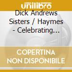 Dick Andrews Sisters / Haymes - Celebrating Club 15 At Cbs: Volume 2 Starring The cd musicale