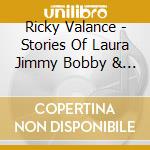 Ricky Valance - Stories Of Laura Jimmy Bobby & More: Singles 60-62 cd