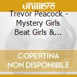 Trevor Peacock - Mystery Girls Beat Girls & Ma Brown's Daughter cd