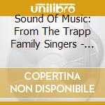 Sound Of Music: From The Trapp Family Singers - Sound Of Music: From The Trapp Family Singers cd musicale
