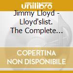 Jimmy Lloyd - Lloyd'slist. The Complete Recordings cd