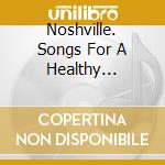 Noshville. Songs For A Healthy Appetite / Various cd
