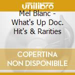 Mel Blanc - What's Up Doc. Hit's & Rarities cd