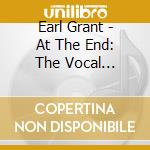 Earl Grant - At The End: The Vocal Singles 1956-1962 cd