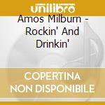 Amos Milburn - Rockin' And Drinkin' cd musicale di Amos Milburn