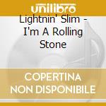Lightnin' Slim - I'm A Rolling Stone cd