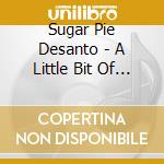 Sugar Pie Desanto - A Little Bit Of Soul 1957-1962 cd