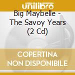 Big Maybelle - The Savoy Years (2 Cd) cd