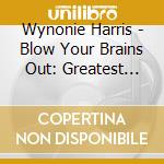 Wynonie Harris - Blow Your Brains Out: Greatest Jukebox Hits cd