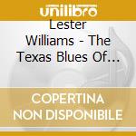 Lester Williams - The Texas Blues Of Lester Williams - I Can'T Lose With The Stuff I Use cd musicale