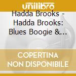 Hadda Brooks - Hadda Brooks: Blues Boogie & Torch Ballads 45-58 cd