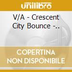 V/A - Crescent City Bounce -.. cd