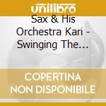 Sax & His Orchestra Kari - Swinging The Blues 1947-1957 cd