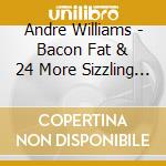 Andre Williams - Bacon Fat & 24 More Sizzling Cuts Of Detroit Soul cd