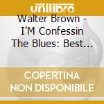 Walter Brown - I'M Confessin The Blues: Best Of The Rest 1945-49 cd