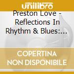 Preston Love - Reflections In Rhythm & Blues: 1951-1953 cd