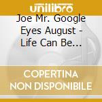 Joe Mr. Google Eyes August - Life Can Be A Hard Road To Travel - Blues And Jump cd