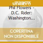 Phil Flowers - D.C. Rider: Washington Rhythm & Blues 1958-1962 cd