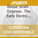 Bessie Smith - Empress. The Early Electric Recordings 1925-1926 cd