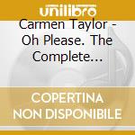 Carmen Taylor - Oh Please. The Complete Singles As & Bs 1951-1962 cd
