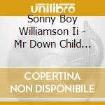 Sonny Boy Williamson Ii - Mr Down Child 1951-1954 cd