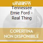Tennessee Ernie Ford - Real Thing cd