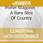 Porter Wagoner - A Rare Slice Of Country cd