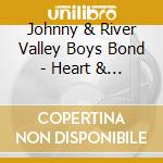 Johnny & River Valley Boys Bond - Heart & Soul Of The West