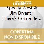 Speedy West & Jim Bryant - There's Gonna Be A Party cd
