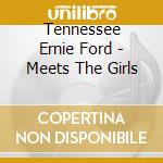 Tennessee Ernie Ford - Meets The Girls cd