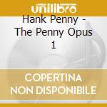 Hank Penny - The Penny Opus 1
