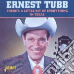 Ernest Tubb - There's A Little Bit Of Everything In Texas cd