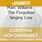 Marc Williams - The Forgotten Singing Cow cd