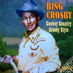 Bing Crosby - Cowboy Country cd musicale di Bing Crosby