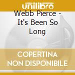 Webb Pierce - It's Been So Long cd