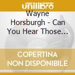 Wayne Horsburgh - Can You Hear Those Pioneers? cd