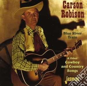 Carson Robison - Blue Train River cd musicale di ROBISON CARSON
