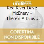 Red River Dave McEnery - There's A Blue Sky Way Out Yonder cd
