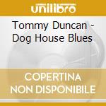 Tommy Duncan - Dog House Blues
