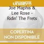 Joe Maphis & Lee Rose - Ridin' The Frets cd musicale di Joe Maphis & Lee Rose