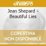 Jean Shepard - Beautiful Lies cd musicale di Jean Shepard