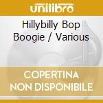 Hillybilly Bop Boogie / Various cd musicale di Jasmine