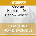 George Hamilton Iv - I Know Where I'm Going cd