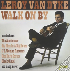 Leroy Van Dyke - Walk On By (2 Cd) cd musicale di Leroy Van Dyke